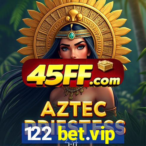 122 bet.vip